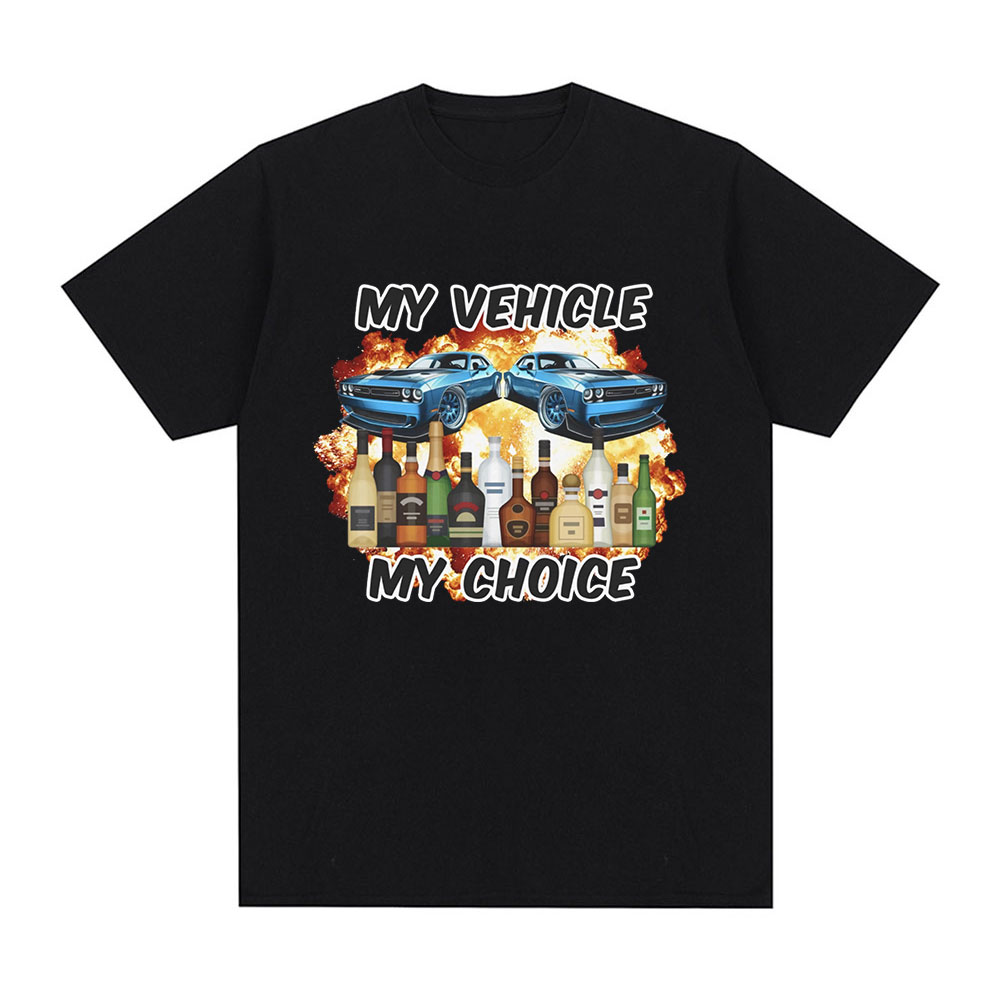Summer Clothing Drive - 私の車両私の選択面白い飲酒運転Tシャツ男性女性服ファッション半袖Tシャツ綿100%オーバーサイズTシャツ